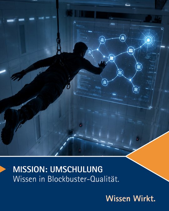 A silhouette of a person hanging from a harness in a futuristic setting, interacting with a holographic interface displaying network connections and icons. The text at the bottom reads "MISSION: UMSCHULUNG" and "Wissen Wirkt," emphasizing knowledge in blockbuster quality.