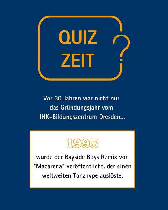 The image features a quiz prompt highlighting that 1995 marked the release of the Bayside Boys remix of "Macarena," which sparked a global dance craze. The text emphasizes the significance of this year in relation to the founding of IHK-Bildungszentrum Dresden.