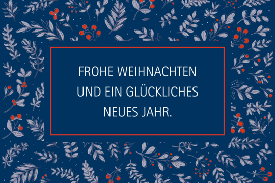 Text on a dark blue background surrounded by floral and berry illustrations reads: "FROHE WEIHNACHTEN UND EIN GLÜCKLICHES NEUES JAHR," which translates to "Merry Christmas and a Happy New Year."