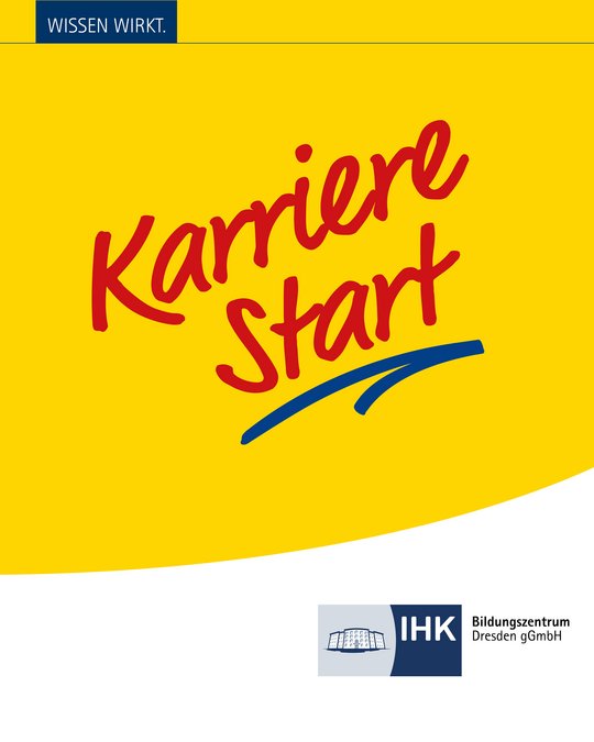 The image features a bright yellow background with bold, red text that reads "Karriere Start," meaning "Career Start" in English. A blue curved line is under the word "Start." The logo of IHK Bildungszentrum Dresden gGmbH is positioned in the lower right corner.