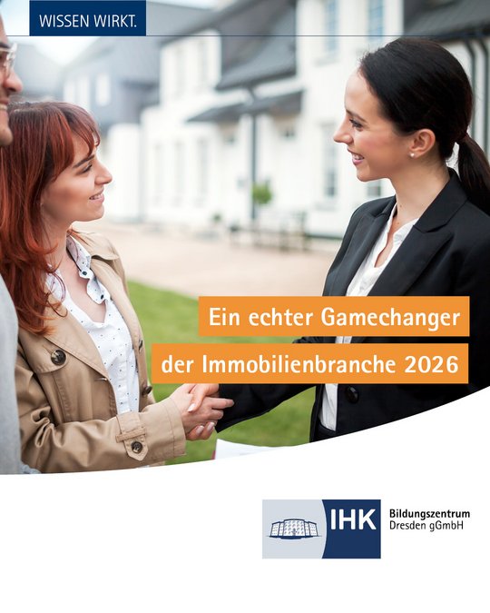 A professional setting with three individuals shaking hands. Two women and one man are engaged in conversation, with a blurred background of buildings. The text overlay emphasizes a significant change in the real estate industry for 2026. The logo at the bottom is from IHK Bildungzentrum Dresden.
