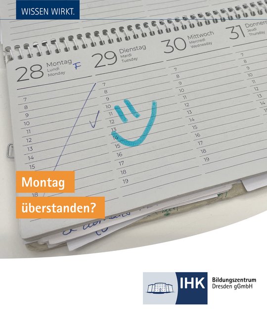 Ein Kalenderblatt zeigt die Tage von Montag bis Donnerstag. Montag ist abgehakt, Dienstag zeigt ein lächelndes Gesicht in blauer Farbe. Ein orangefarbener Text fragt: "Montag überstanden?" Darunter steht das Logo des Bildungszentrums Dresden.