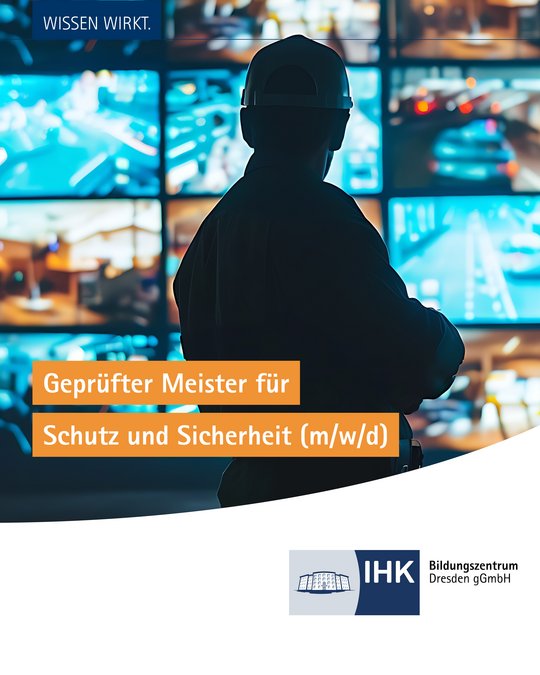 A silhouette of a person wearing a hard hat stands in front of multiple screens displaying various surveillance images. Text overlays in orange reads, “Qualified Master for Security and Safety (m/f/d),” accompanied by a logo for the IHK Bildungszentrum Dresden gGmbH.