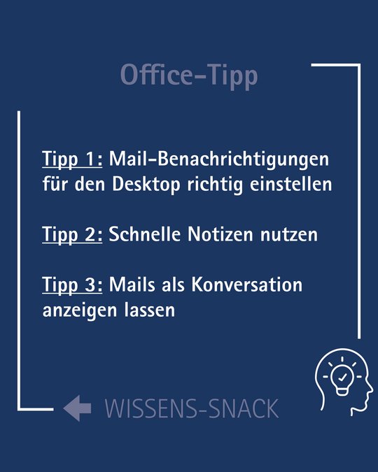 Eine Übersicht mit drei Office-Tipps: 1. Mail-Benachrichtigungen für den Desktop richtig einstellen. 2. Schnelle Notizen nutzen. 3. Mails als Konversation anzeigen lassen. Der Text ist auf einem dunkelblauen Hintergrund angeordnet, mit einer einfachen Grafik eines Kopfes mit Glühbirne.