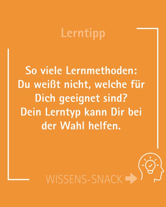 Auf orangefarbener Hintergrund steht der Text "Lerntipp": Es gibt viele Lernmethoden, aber du weißt nicht, welche für dich geeignet sind? Dein Lerntyp kann dir bei der Wahl helfen. Unten rechts befindet sich ein ikonisches Bild eines Kopfes mit einer Glühbirne.